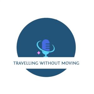 Travelling Without Moving