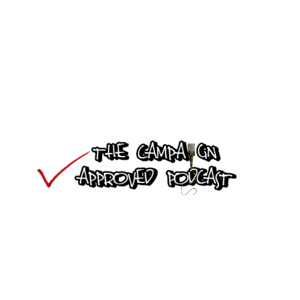 The Campaign Approved Podcast