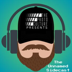The Proto Culture Presents: The Un-Named Sidecast