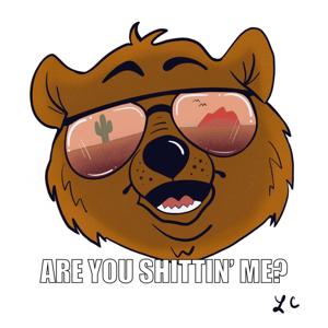 Are ya shittin’ me?