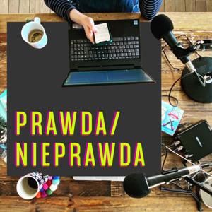 PRAWDA / NIEPRAWDA