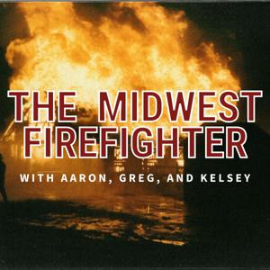 TheMidwestFireFighter's Podcast