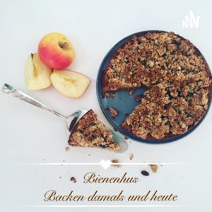 Bienenhus - Backen damals und heute