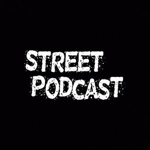 Street Podcast