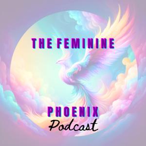 The Feminine Phoenix