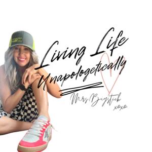 Living Life, Unapologetically.