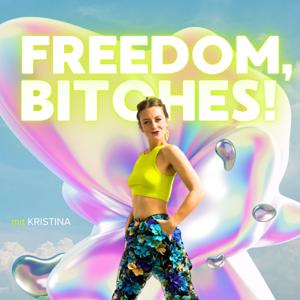 Freedom, Bitches!