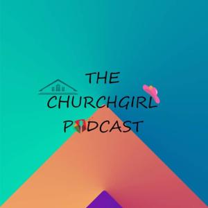 The Churchgirl Podcast