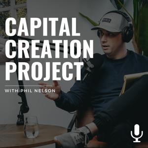 Capital Creation Project With Phil Nelson