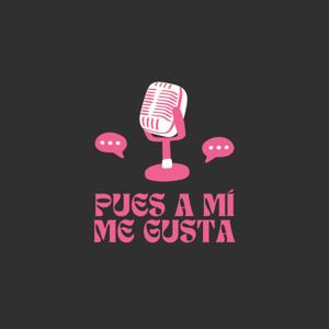 Pues a mí me gusta