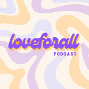Love For All Podcast