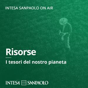Risorse: I tesori del nostro pianeta - Intesa Sanpaolo On Air