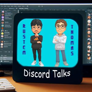 Rustem & Thomas - Discord Talks
