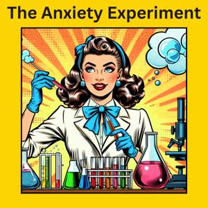 The Anxiety Experiment