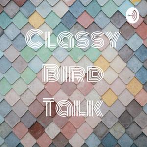 Classy Bird Talk