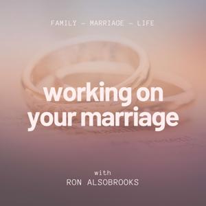 Working on Your Marriage with Ron Alsobrooks