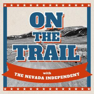 On the Trail with The Nevada Independent