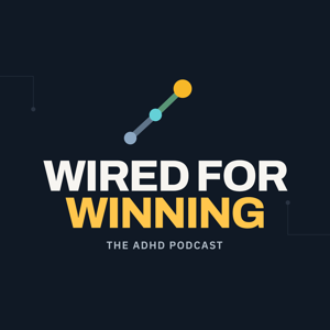 Wired for Winning - Real Stories from Extraordinary ADHD Minds
