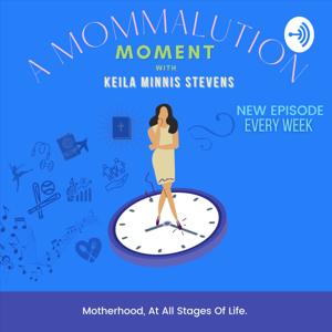 A Mommalution Moment with Keila Minnis-Stevens