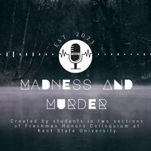 Madness and Murder