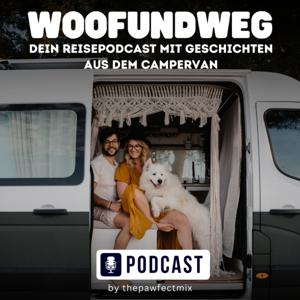 WOOFUNDWEG - dein Reisepodcast mit Geschichten aus dem Campervan