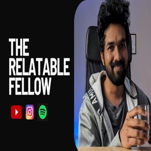 The Relatable Fellow - Hosted by Godwin