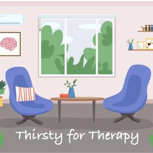 Thirsty for Therapy