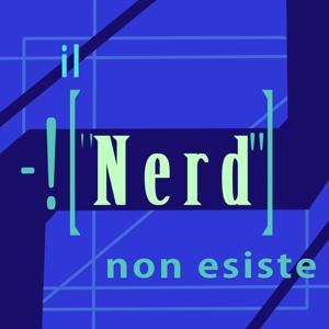 Il nerd non esiste