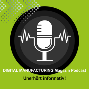 DIGITAL MANUFACTURING Magazin Podcast