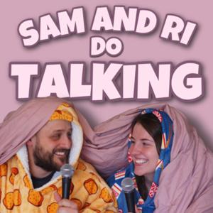 Sam and Ri Do Talking
