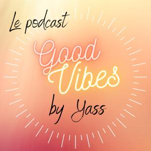 Good Vibes by Yass