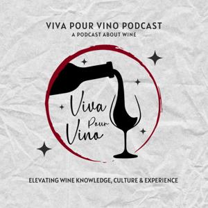 Viva Pour Vino - A Podcast About Wine