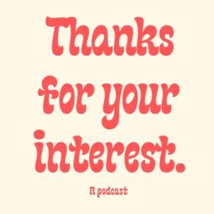 Thanks For Your Interest