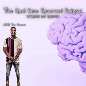 The Real Ones Reserved Podcast