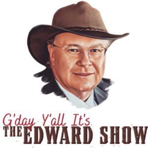 G'day Y'all It's The Edward Show