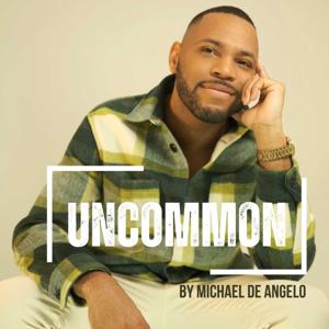 Uncommon by Michael De Angelo