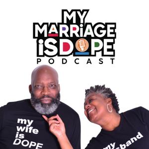 My Marriage Is Dope Podcast