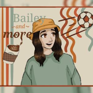 Bailey And More