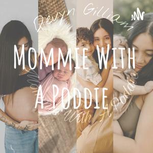 Mommie With A Poddie