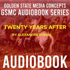GSMC Audiobook Series: Twenty Years After  by Alexandre Dumas