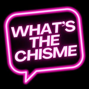 What's The Chisme? w/ Denzelcrispy