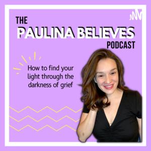 The Paulina Believes Podcast