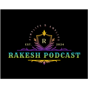 Rakesh Podcast