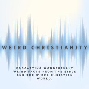 Weird Christianity