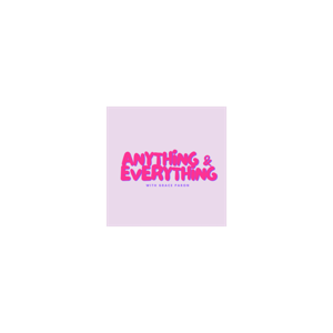 anything and everything podcast