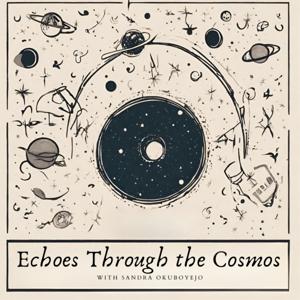 'Echoes Through the Cosmos'