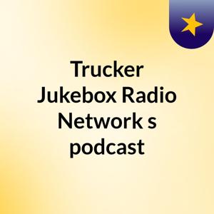 Trucker Jukebox Radio Network's podcast