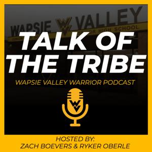 Talk of The Tribe - Wapsie Valley Warrior Podcast