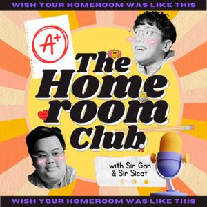 The Homeroom Club | with Sir Gan and Sir Sicat