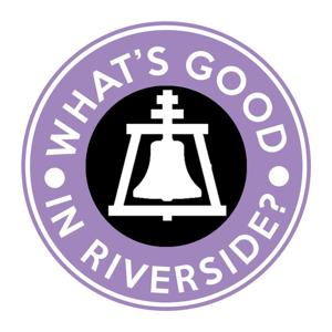 What's Good in Riverside